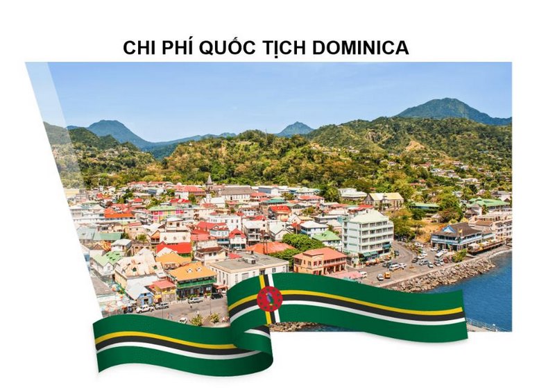Tìm hiểu chi phí để sở hữu quốc tịch Dominica