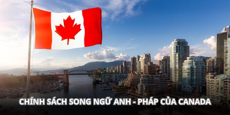 Canada ra chính sách song ngữ dành cho toàn dân