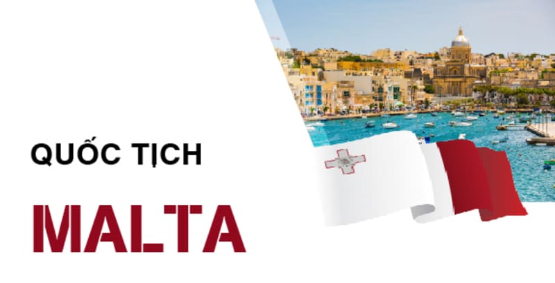 Trình tự lấy quốc tịch Malta được diễn ra nhanh chóng và dễ dàng