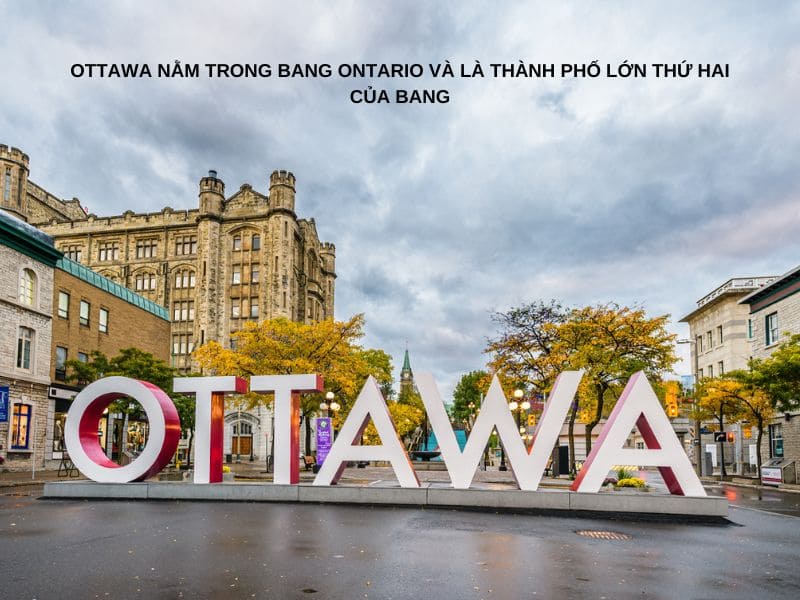 Ottawa nằm trong bang Ontario và là thành phố lớn thứ hai của bang